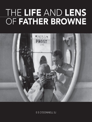 cover image of The Life and Lens of Father Browne